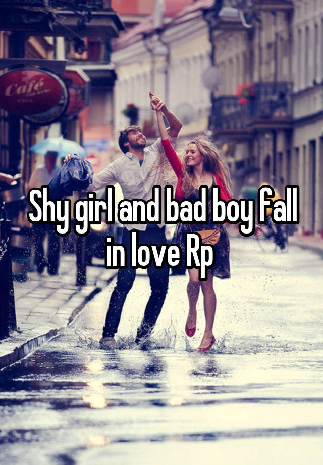 Shy girl and bad boy fall in love Rp 