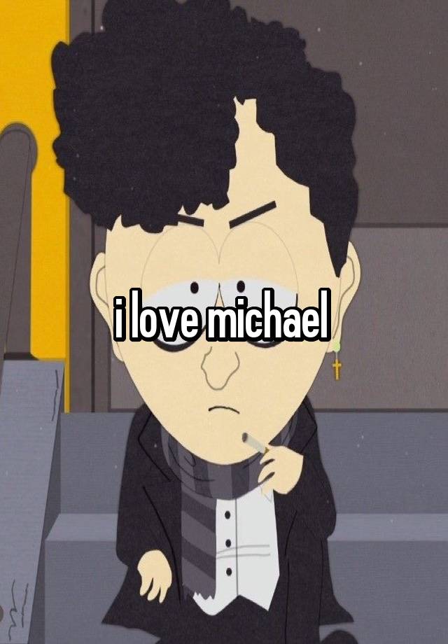 i love michael 