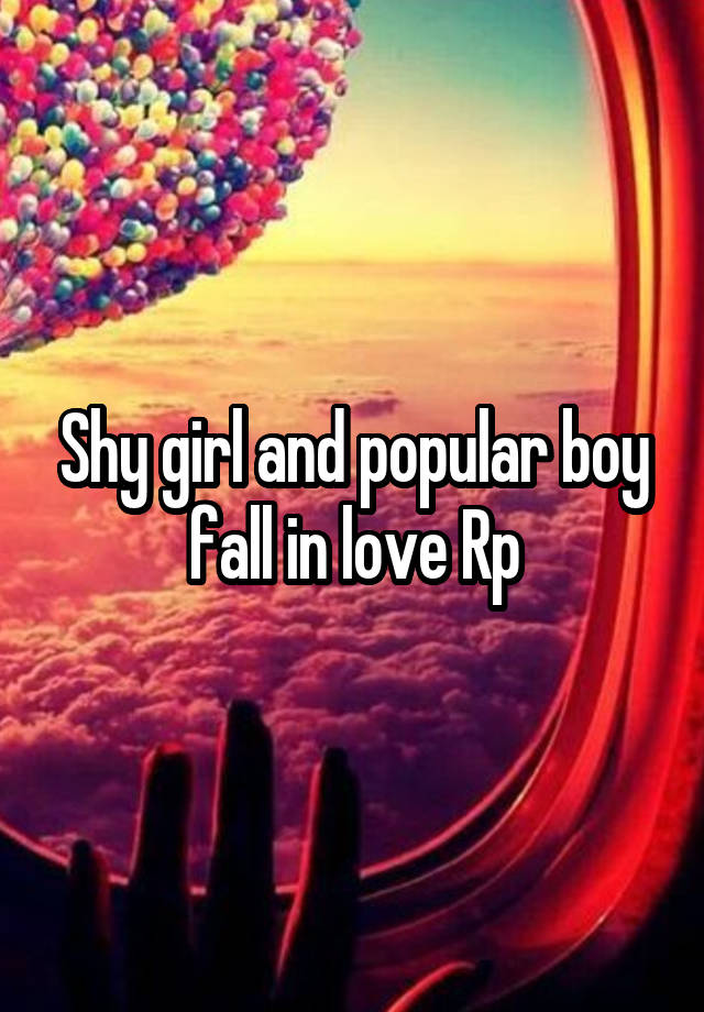 Shy girl and popular boy fall in love Rp