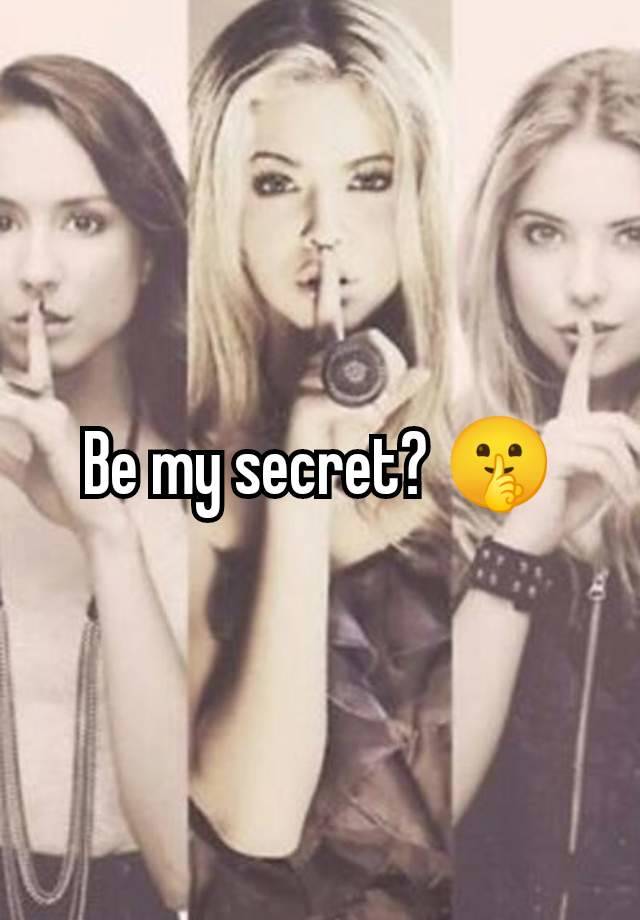 Be my secret? 🤫