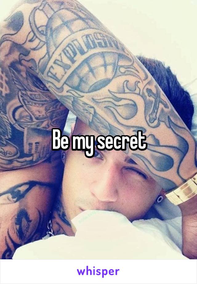 Be my secret