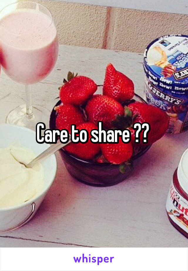 Care to share ?? 