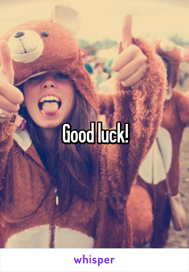 Good luck!