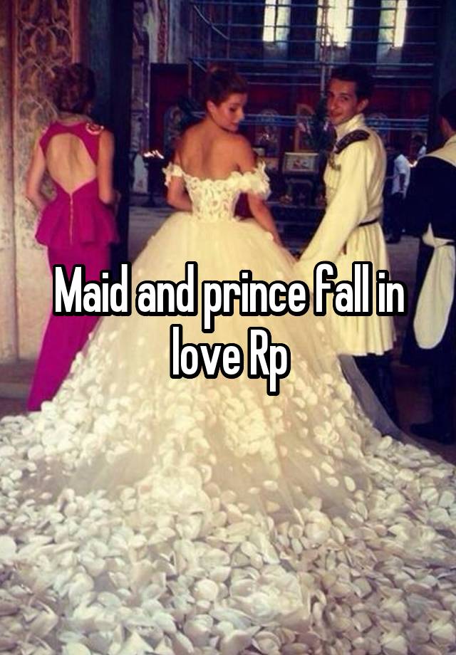 Maid and prince fall in love Rp