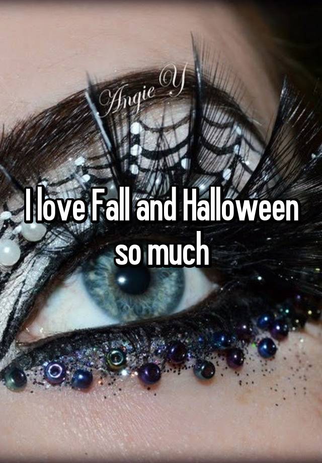 I love Fall and Halloween so much