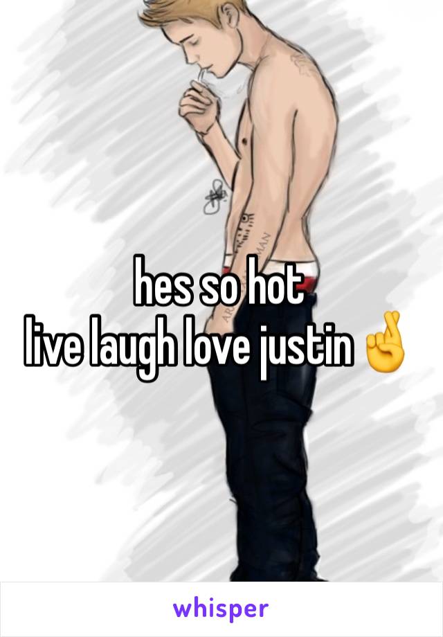 hes so hot 
live laugh love justin🤞