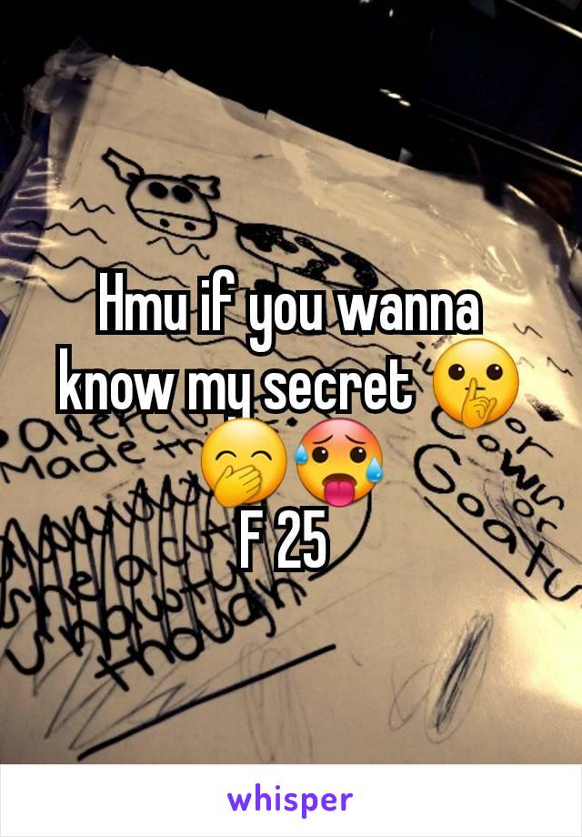 Hmu if you wanna know my secret 🤫🤭🥵
F 25 