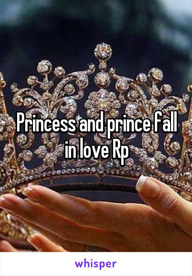 Princess and prince fall in love Rp