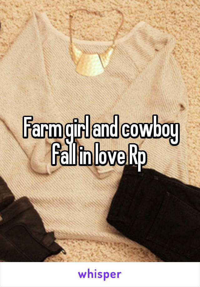 Farm girl and cowboy fall in love Rp 