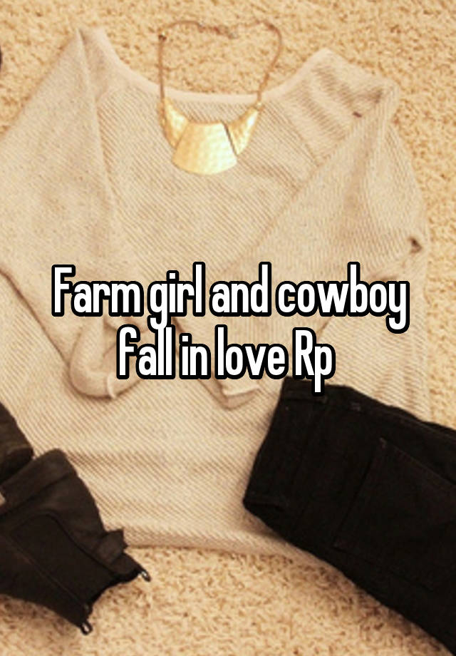 Farm girl and cowboy fall in love Rp 