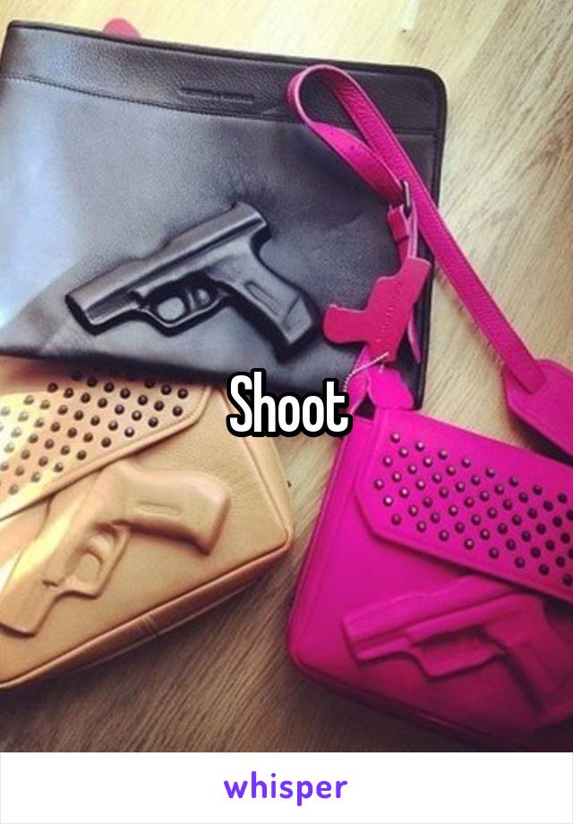 Shoot