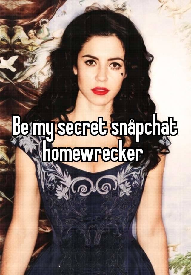 Be my secret snåpchat homewrecker 