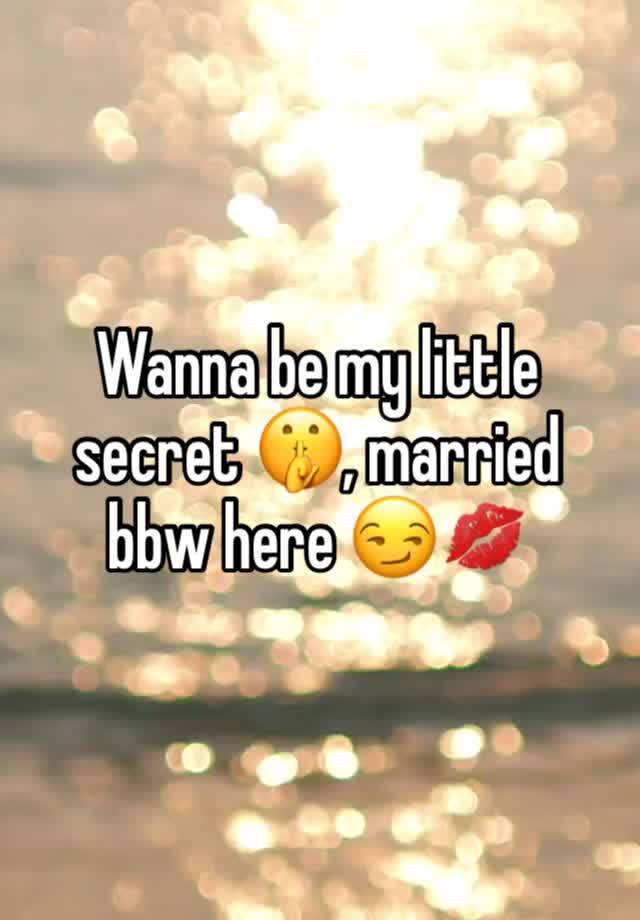 Wanna be my little secret 🤫, married bbw here 😏💋