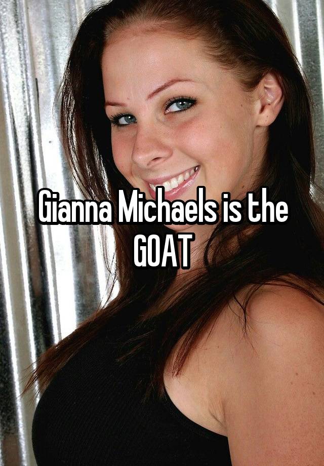 Gianna Michaels is the GOAT