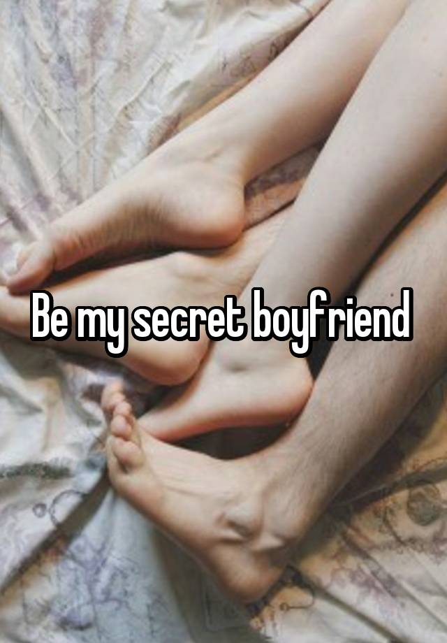 Be my secret boyfriend 