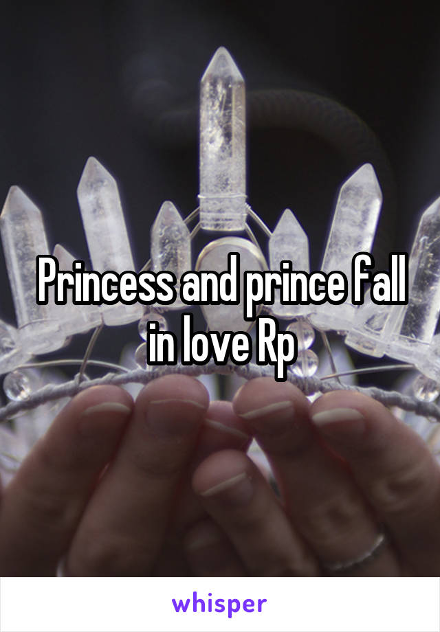 Princess and prince fall in love Rp