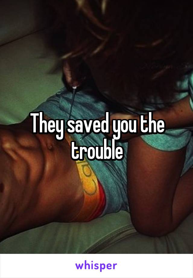 They saved you the trouble