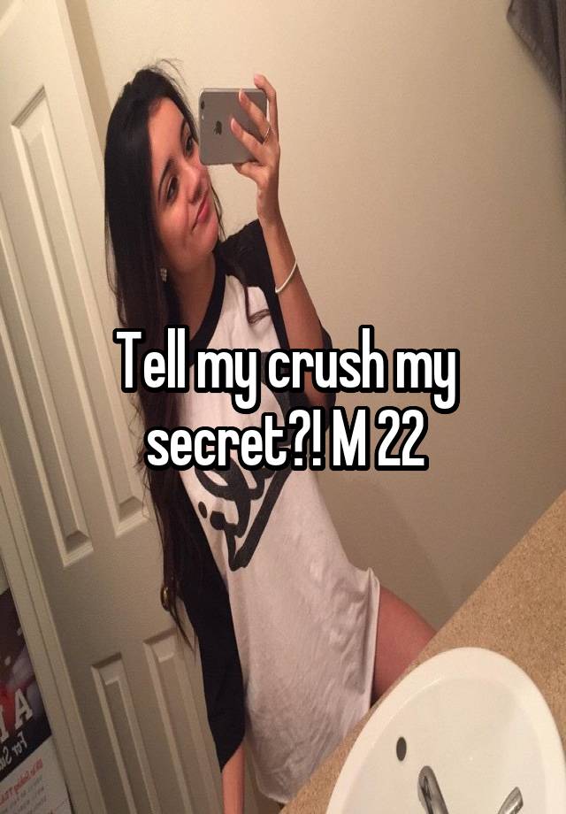 Tell my crush my secret?! M 22