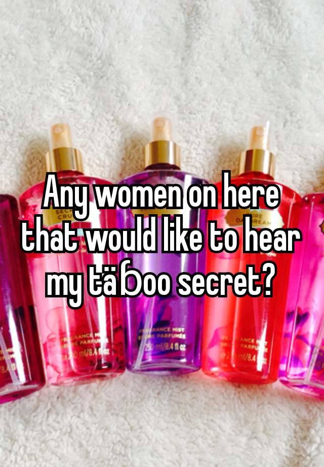 Any women on here that would like to hear my täɓoo secret?