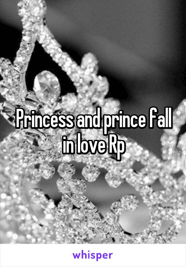 Princess and prince fall in love Rp