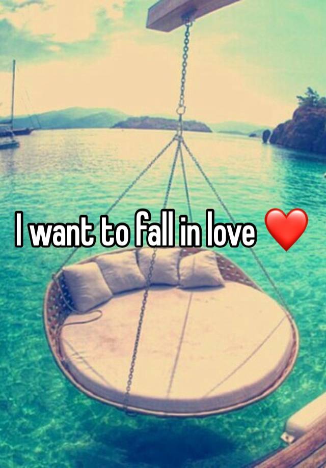 I want to fall in love ❤️