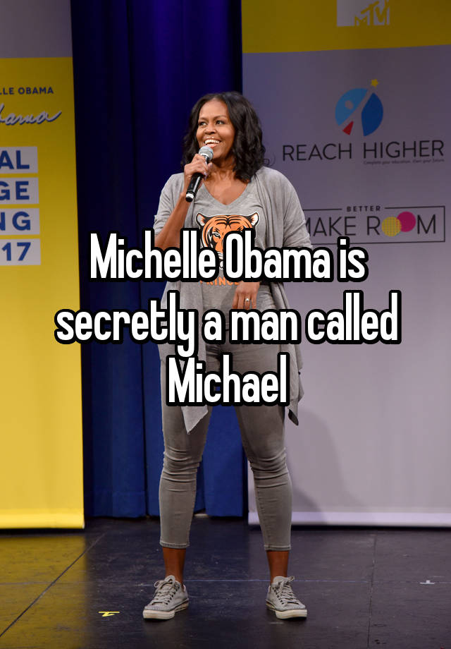 Michelle Obama is secretly a man called Michael