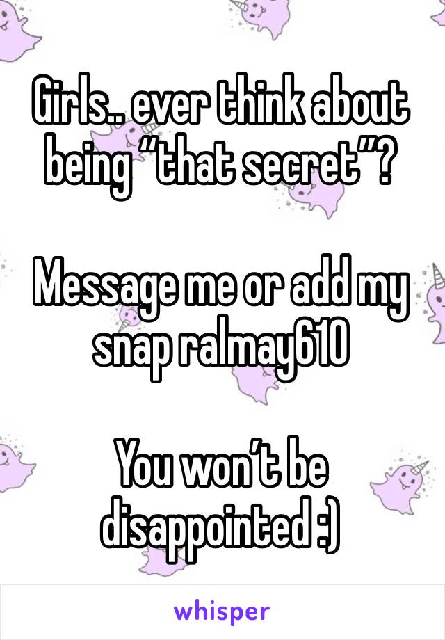 Girls.. ever think about being “that secret”?

Message me or add my snap ralmay610

You won’t be disappointed :)