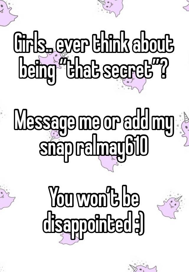 Girls.. ever think about being “that secret”?

Message me or add my snap ralmay610

You won’t be disappointed :)