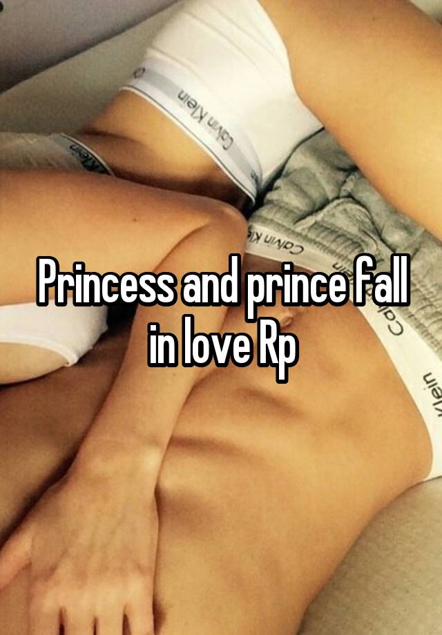 Princess and prince fall in love Rp