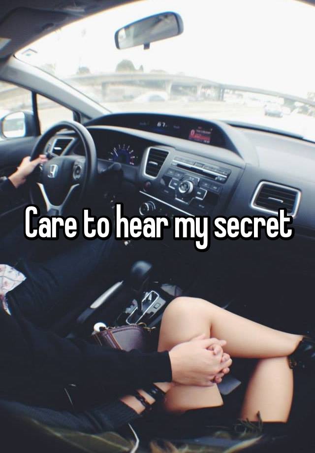 Care to hear my secret