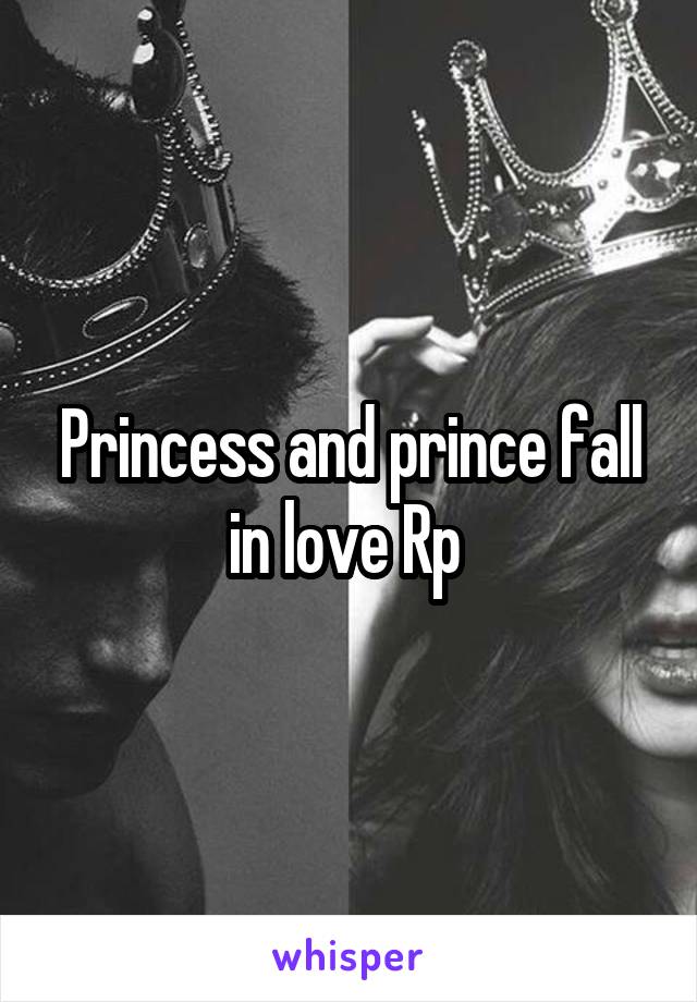 Princess and prince fall in love Rp 