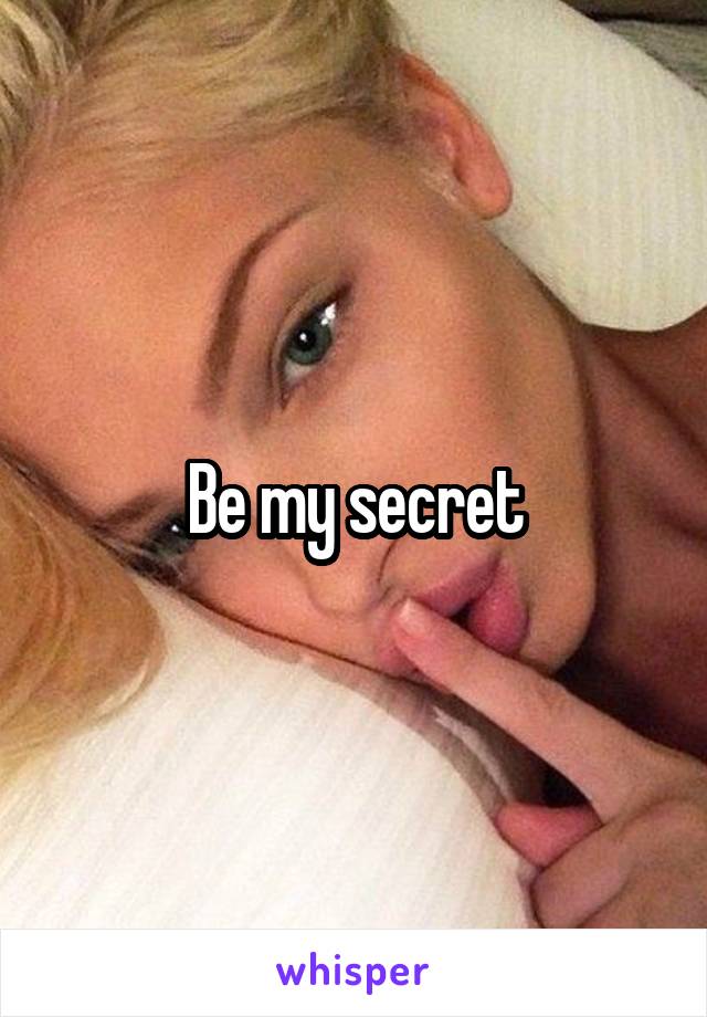 Be my secret