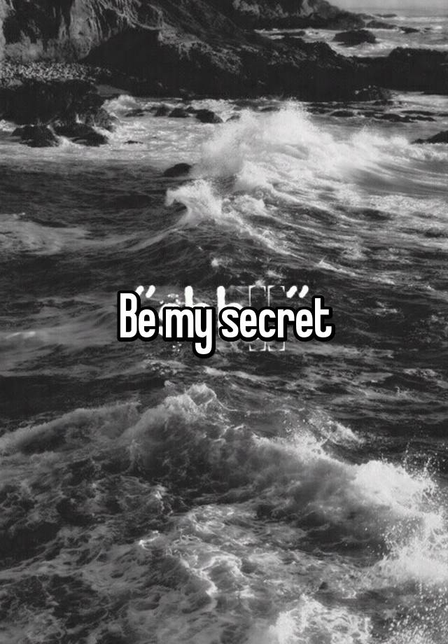 Be my secret