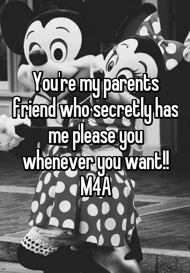 You're my parents friend who secretly has me please you whenever you want!!
M4A