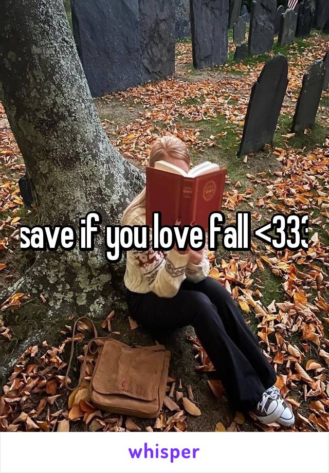 save if you love fall <333