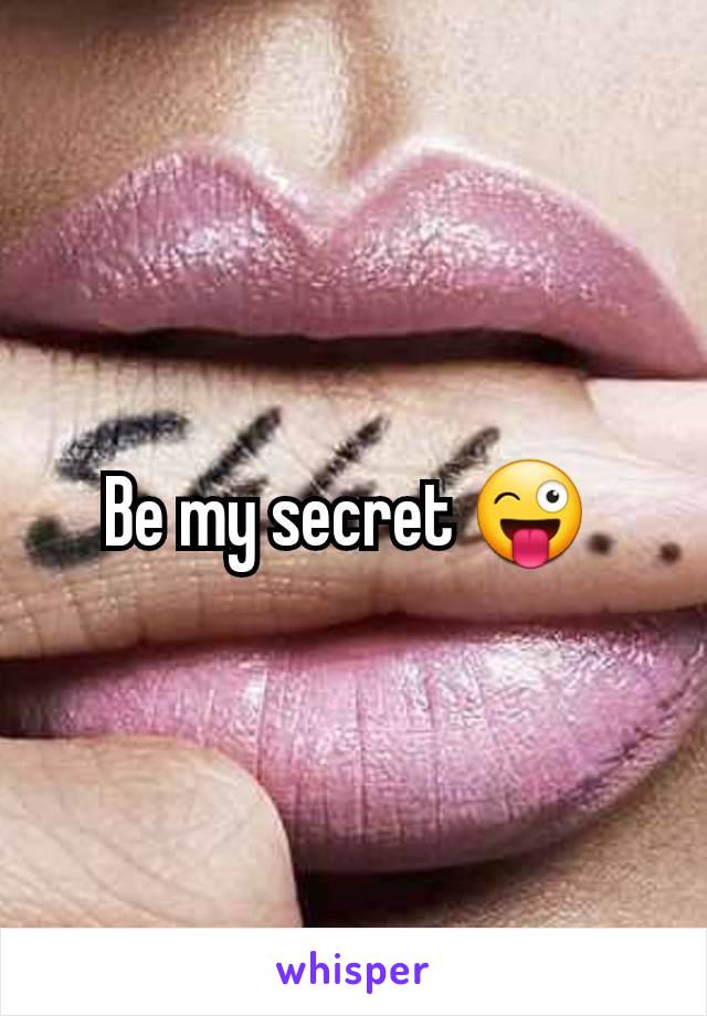 Be my secret 😜 