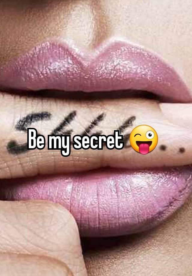 Be my secret 😜 