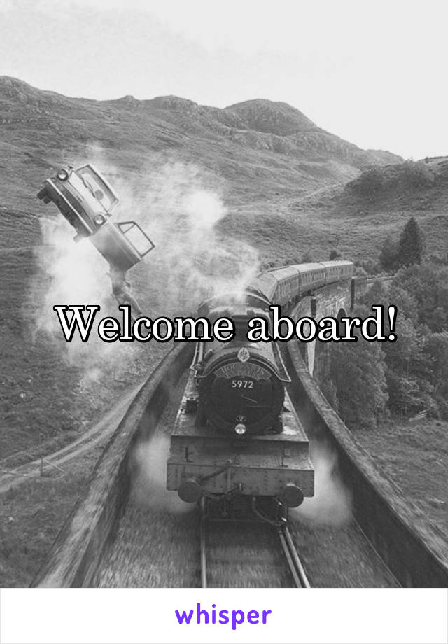 Welcome aboard!