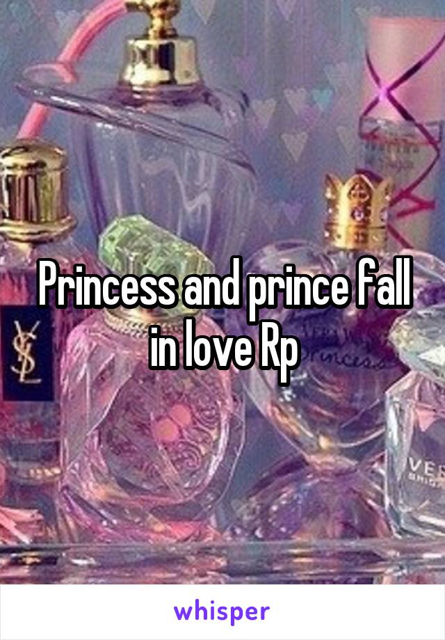 Princess and prince fall in love Rp