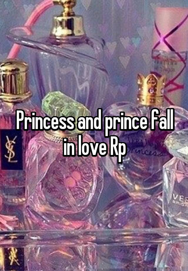 Princess and prince fall in love Rp