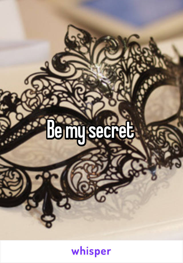 Be my secret 