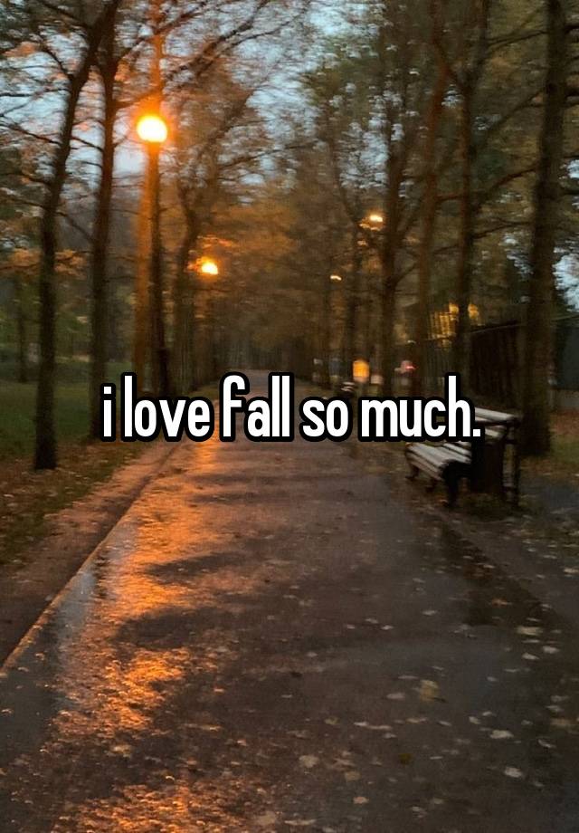 i love fall so much.