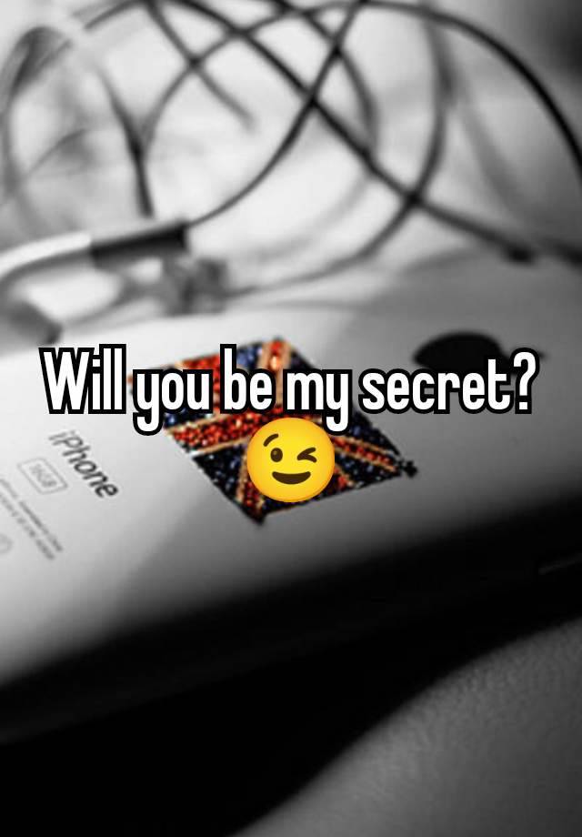 Will you be my secret? 😉