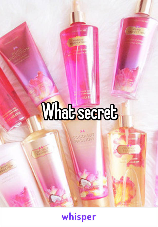 What secret