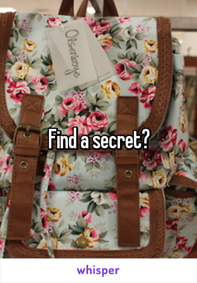 Find a secret?