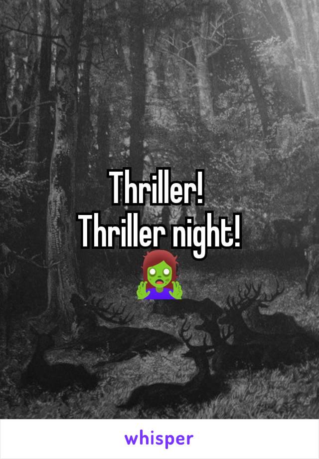 Thriller! 
Thriller night!
🧟‍♀️