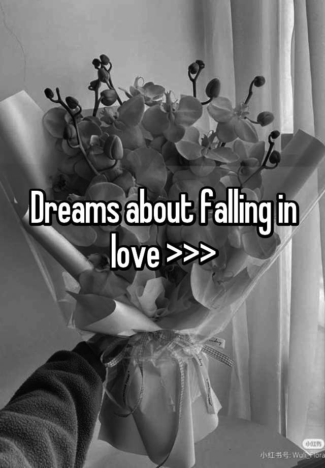 Dreams about falling in love >>>