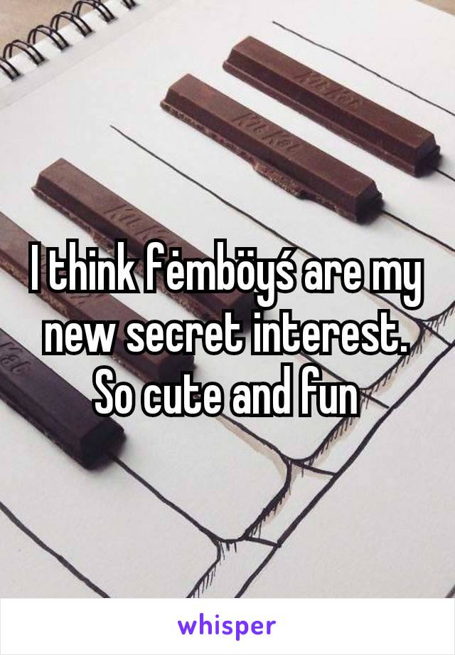 I think fėmböyś are my new secret interest. So cute and fun