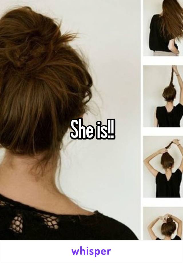 She is!!