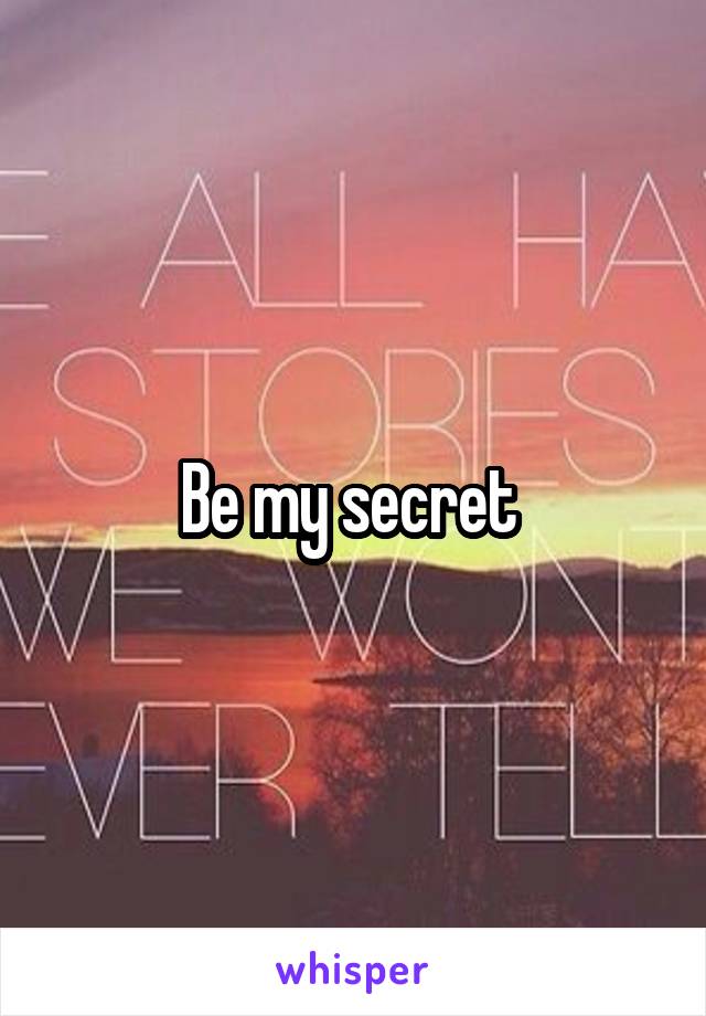 Be my secret 